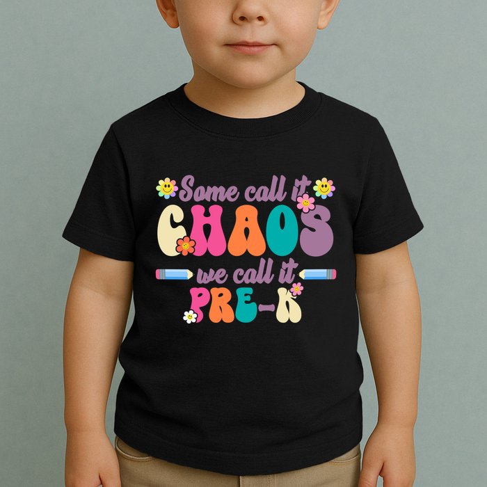 Some Call It Chaos We Call It Pre K Toddler T-Shirt