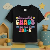 Some Call It Chaos We Call It Pre K Toddler T-Shirt