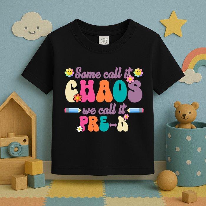 Some Call It Chaos We Call It Pre K Toddler T-Shirt