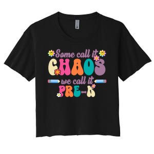 Some Call It Chaos We Call It Pre K Women's Crop Top Tee