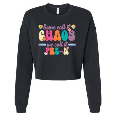 Some Call It Chaos We Call It Pre K Cropped Pullover Crew