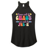 Some Call It Chaos We Call It Pre K Women's Perfect Tri Rocker Tank