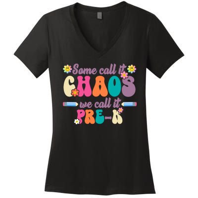 Some Call It Chaos We Call It Pre K Women's V-Neck T-Shirt