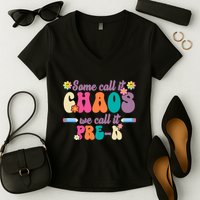 Some Call It Chaos We Call It Pre K Women's V-Neck T-Shirt