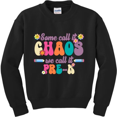 Some Call It Chaos We Call It Pre K Kids Sweatshirt