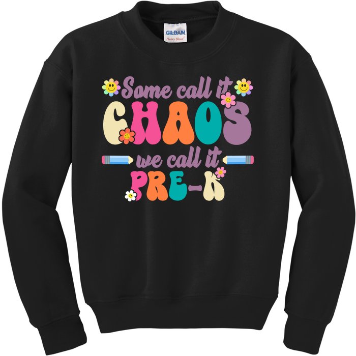 Some Call It Chaos We Call It Pre K Kids Sweatshirt