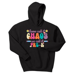 Some Call It Chaos We Call It Pre K Kids Hoodie