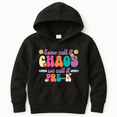Some Call It Chaos We Call It Pre K Kids Hoodie