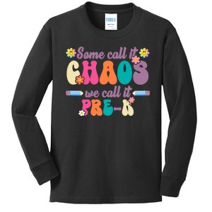 Some Call It Chaos We Call It Pre K Kids Long Sleeve Shirt