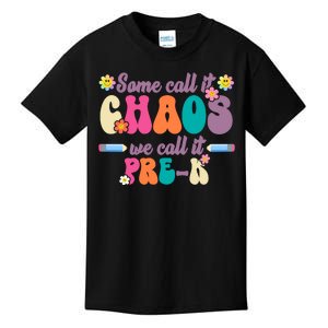 Some Call It Chaos We Call It Pre K Kids T-Shirt