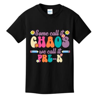 Some Call It Chaos We Call It Pre K Kids T-Shirt