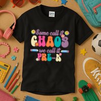 Some Call It Chaos We Call It Pre K Kids T-Shirt