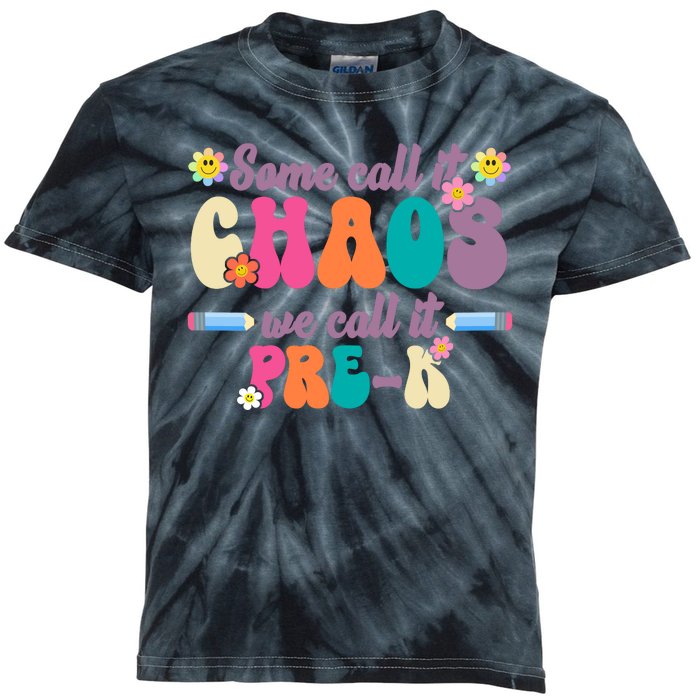 Some Call It Chaos We Call It Pre K Kids Tie-Dye T-Shirt