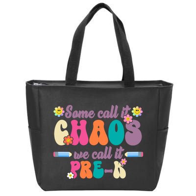 Some Call It Chaos We Call It Pre K Zip Tote Bag