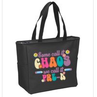 Some Call It Chaos We Call It Pre K Zip Tote Bag