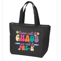 Some Call It Chaos We Call It Pre K Zip Tote Bag