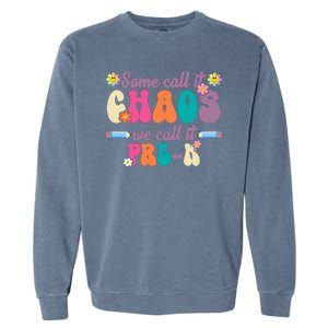 Some Call It Chaos We Call It Pre K Garment-Dyed Sweatshirt