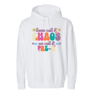 Some Call It Chaos We Call It Pre K Garment-Dyed Fleece Hoodie