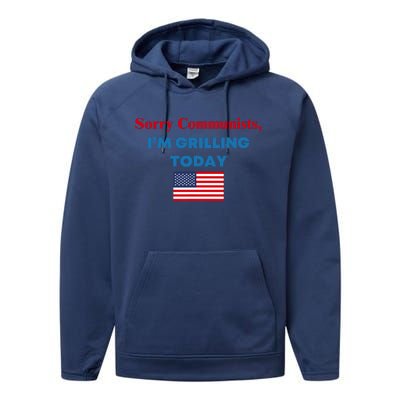 Sorry Communists IM Grilling Today Performance Fleece Hoodie