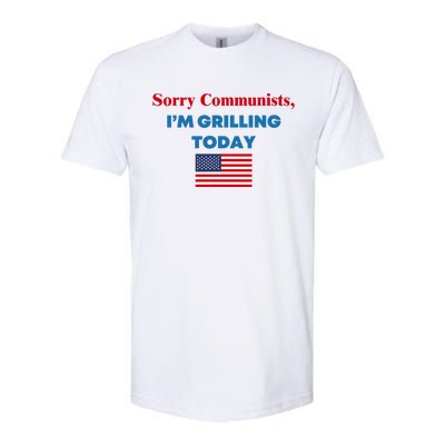 Sorry Communists IM Grilling Today Softstyle CVC T-Shirt