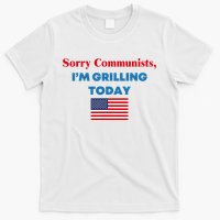 Sorry Communists IM Grilling Today T-Shirt