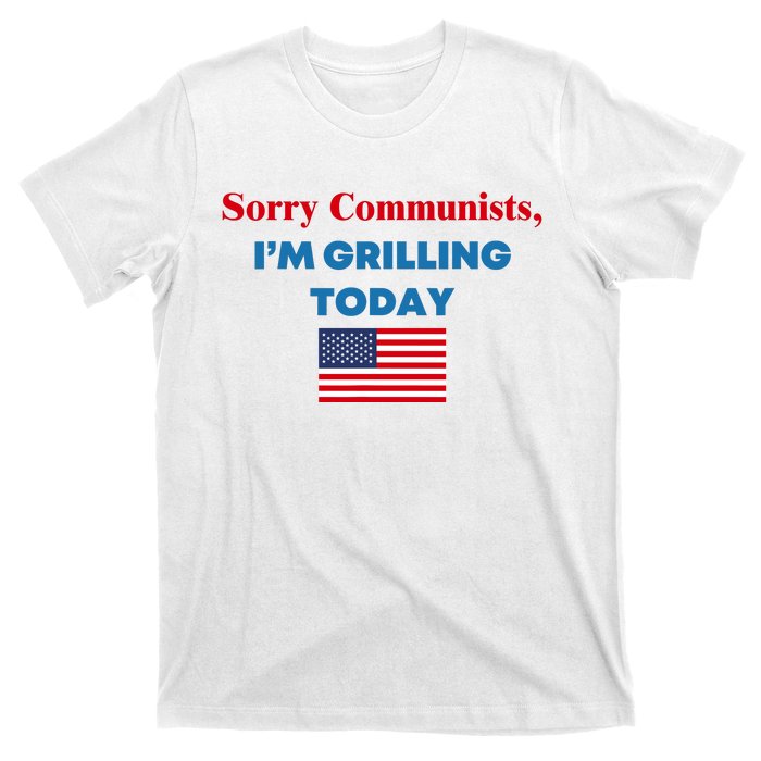 Sorry Communists IM Grilling Today T-Shirt