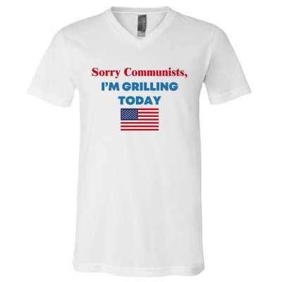 Sorry Communists IM Grilling Today V-Neck T-Shirt