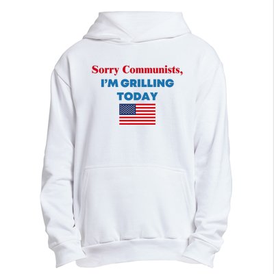 Sorry Communists IM Grilling Today Urban Pullover Hoodie