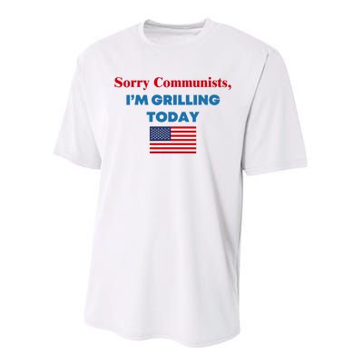 Sorry Communists IM Grilling Today Performance Sprint T-Shirt