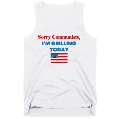 Sorry Communists IM Grilling Today Tank Top