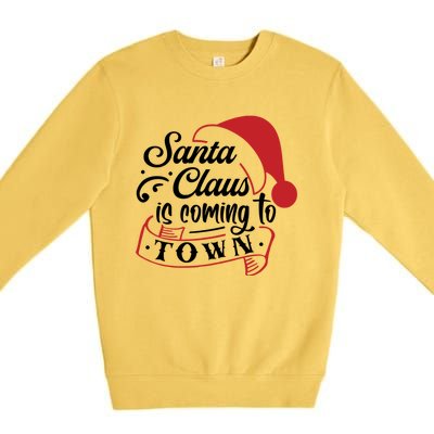 Santa Claus Is Coming To Town Santa Hat Design Gift Premium Crewneck Sweatshirt