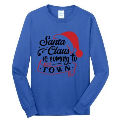 Santa Claus Is Coming To Town Santa Hat Design Gift Tall Long Sleeve T-Shirt