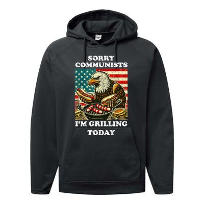 Sorry Communists Im Grilling Today Performance Fleece Hoodie