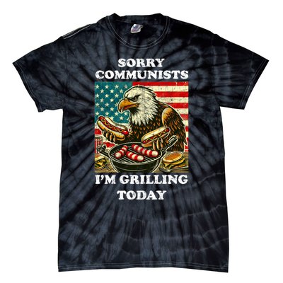 Sorry Communists Im Grilling Today Tie-Dye T-Shirt