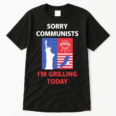 Sorry Communists IM Grilling Today Tall T-Shirt