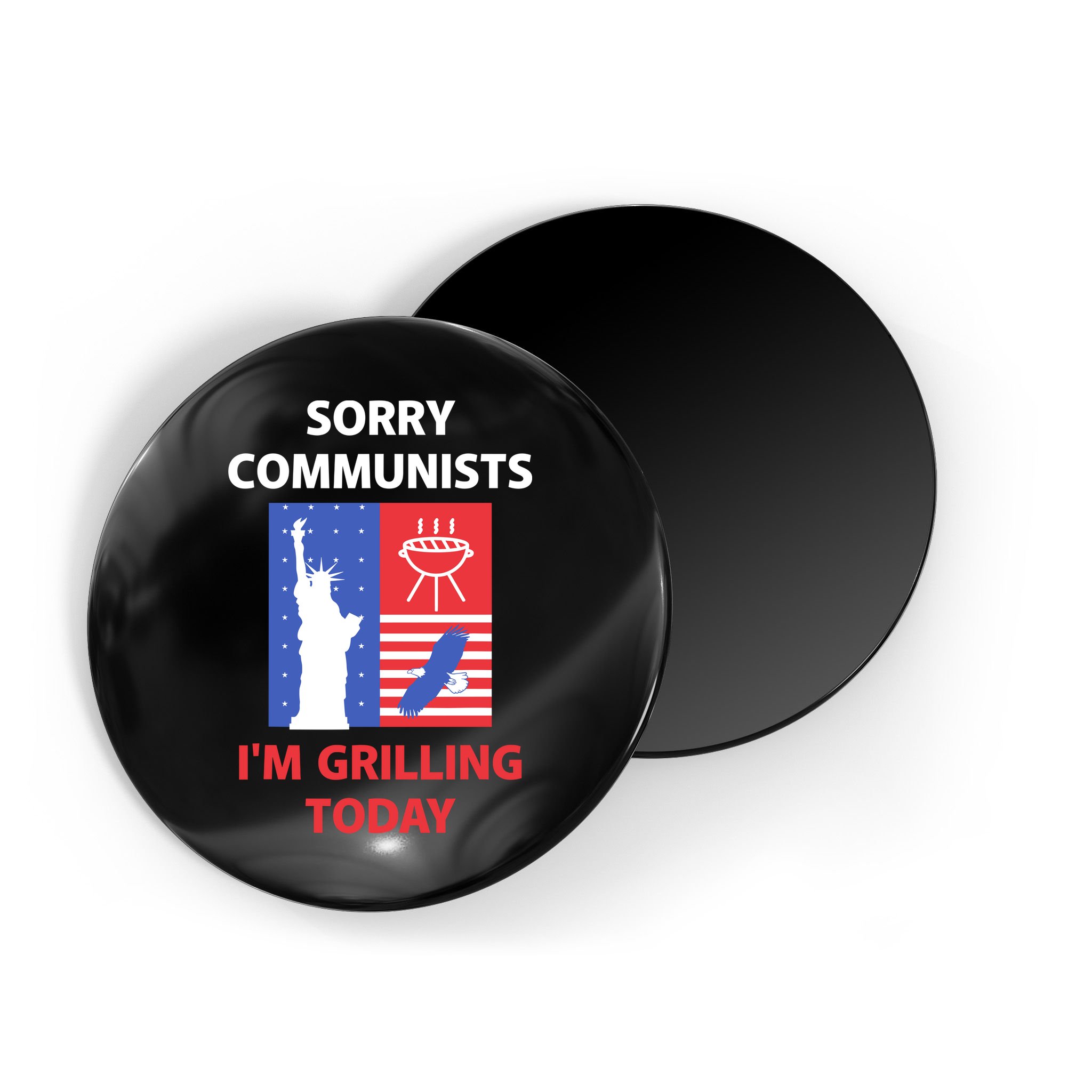 Sorry Communists IM Grilling Today Magnet