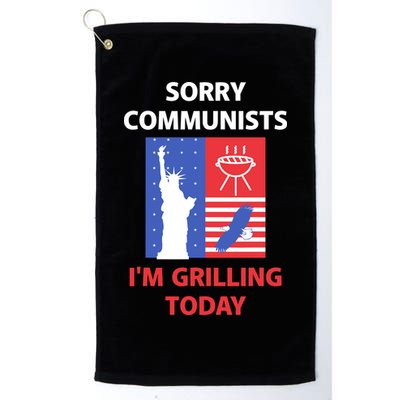Sorry Communists IM Grilling Today Golf Towel