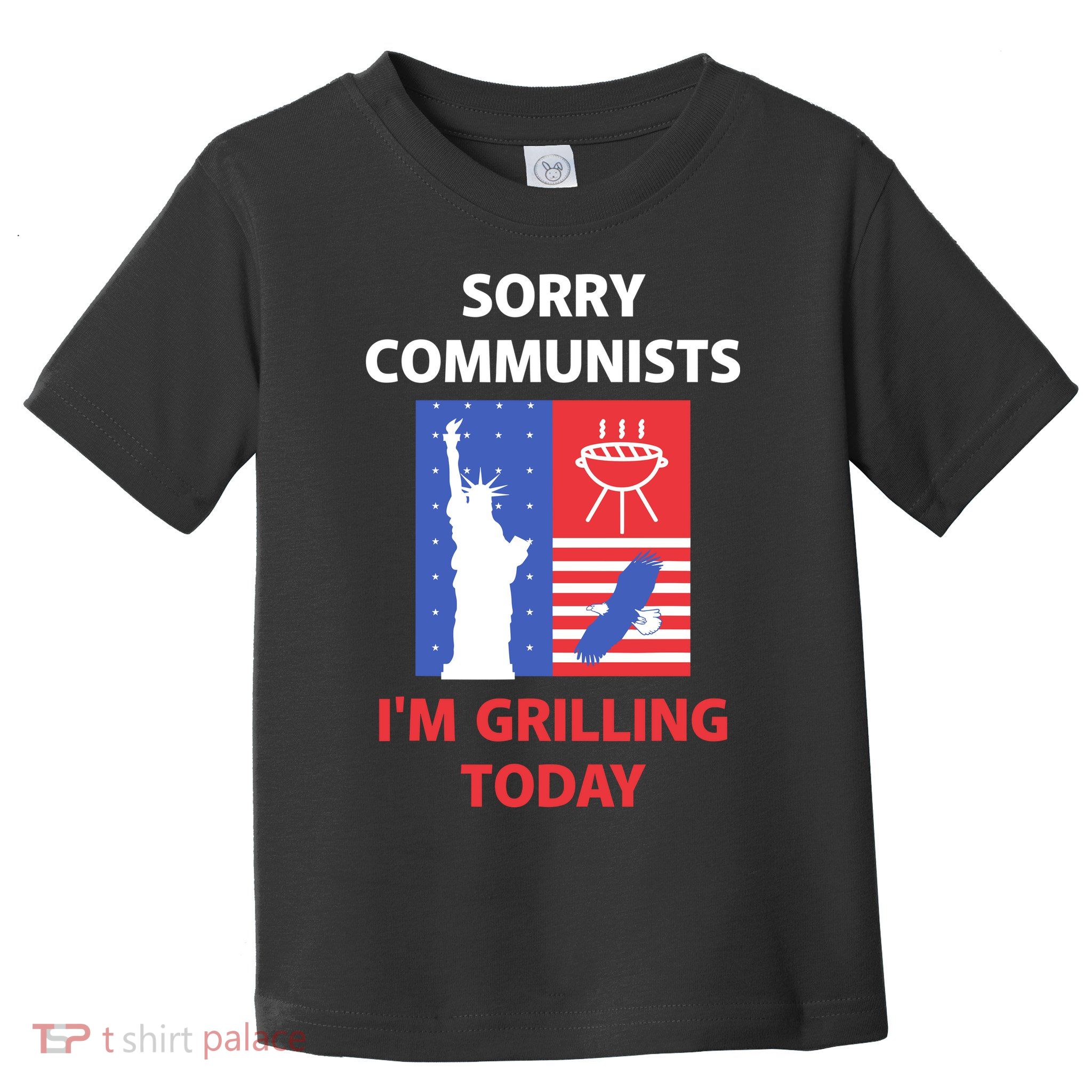 Sorry Communists IM Grilling Today Toddler T-Shirt