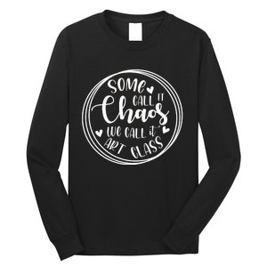 Some Call It Chaos We Call It Art Class Art Teacher Gift Long Sleeve Shirt