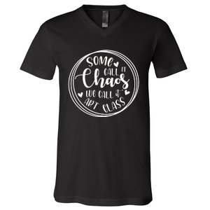 Some Call It Chaos We Call It Art Class Art Teacher Gift V-Neck T-Shirt