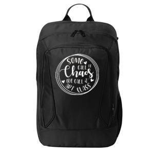 Some Call It Chaos We Call It Art Class Art Teacher Gift City Backpack