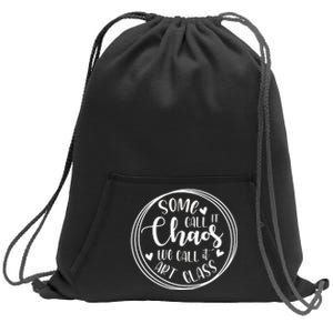 Some Call It Chaos We Call It Art Class Art Teacher Gift Sweatshirt Cinch Pack Bag