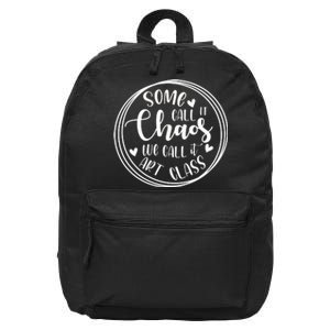 Some Call It Chaos We Call It Art Class Art Teacher Gift 16 in Basic Backpack