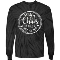 Some Call It Chaos We Call It Art Class Art Teacher Gift Tie-Dye Long Sleeve Shirt