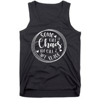 Some Call It Chaos We Call It Art Class Art Teacher Gift Tank Top