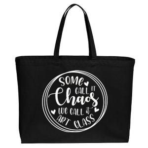 Some Call It Chaos We Call It Art Class Art Teacher Gift Cotton Canvas Jumbo Tote