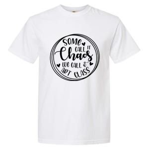 Some Call It Chaos We Call It Art Class Art Teacher Gift Garment-Dyed Heavyweight T-Shirt