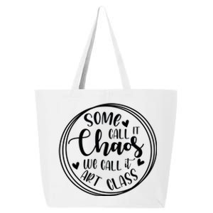 Some Call It Chaos We Call It Art Class Art Teacher Gift 25L Jumbo Tote