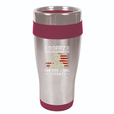 Sorry Communists IM Grilling Today 16oz Travel Tumbler