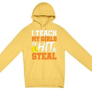 Softball Coach I Teach My Girl To Hit And Steal Gift Premium Pullover Hoodie